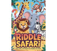 Riddle Safari - 222 Animal Puzzles - For Kids: Easy, Silly, and Super Fun Riddles for Children