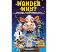 Riddleland Wonder Why? Fascinating Stories, Curious Facts and Answer (Tascabile)