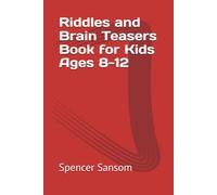 Riddles and Brain Teasers Book for Kids Ages 8-12