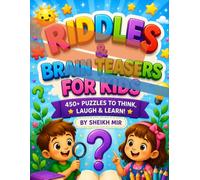 Riddles & Brain Teasers for Kids: 450+ Fun Puzzles, Logic Challenges, and Tricky Questions for Ages 4-12
