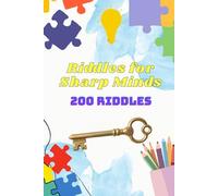 Riddles for Sharp Minds: 200 Puzzles, Enigmas and Brain Teasers to Challenge Your Wit