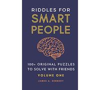 Riddles for Smart People: 100+ Original Puzzles to Solve with Friends