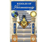 Riddles of Freemasonry: Unlocking The Secrets of Freemasonry One Riddle at a Time