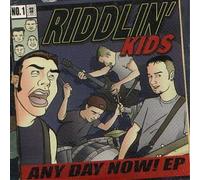Riddlin' Kids - Any Day Now! (UK Import)