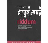 Riddum. La parola sacra di Sancha Prasad Rai, sciamano dell'Himalaya-The sacred word of Sancha Prasad Rai, shaman of the Himalayas