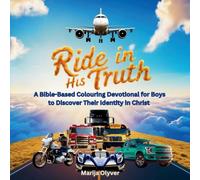 Ride in His Truth: A Bible-Based Colouring Devotional for Boys to Discover Their Identity in Christ
