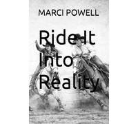Ride It Into Reality