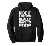 Ride It Like You Really Have To Poop Rider Racing - Felpa con Cappuccio