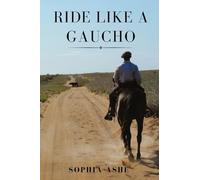 Ride Like A Gaucho