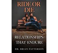 RIDE OR DIE - RELATIONSHIPS THAT ENDURE