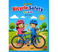 Ride Safe! My Bicycle Safety Workbook: A Fun Road Safety Activity Book for Young Bike Riders