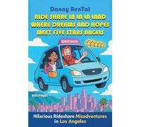 Ride share in LA LA Land: WHERE DREAMS AND HOPES MEET FIVE STARS ANGELS