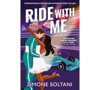 Ride with Me : An Addictive, Spicy and Adrenaline-Fuelled Formula 1 Romance