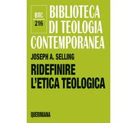 Ridefinire l'etica teologica - Selling Joseph A.