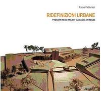 Ridefinizioni Urbane. Progetti per L'Area di Via Assisi a Firenze