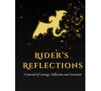 Rider’s Reflections: A Guided Fantasy Journal for Reflection, Growth & Inner Strength