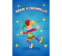 Ridere a Crepapelle: Ediz. a Colori
