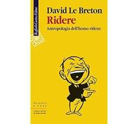 Ridere. Antropologia dell'homo ridens [Paperback] Le Breton, David and Merlin Ba