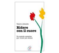 Ridere con il cuore. Un metodo semplice per vivere più sereni