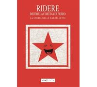 RIDERE DIETRO LA CORTINA DI FERRO - LA STORIA NELLE BARZELLETTE