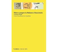 Ridere e piangere tra Medioevo e Rinascimento. La parola ai filosofi
