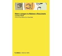 Ridere e piangere tra Medioevo e Rinascimento. La parola ai filosofi - Zin...