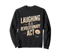Ridere è Un atto rivoluzionario Felpa