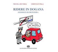 Ridere in dogana. Aneddoti di frontiera