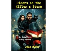 Riders on the Killer’s Storm: The Sixth Macey Malloy Mystery: 6