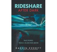 Rideshare After Dark: True Stories from a 30,000 Ride Driver