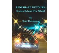 RIDESHARE DETOURS: Stories Behind The Wheel