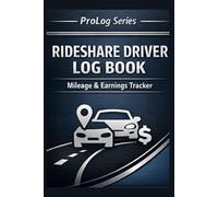 Rideshare Driver Log Book: Mileage, Fuel & Earnings Tracker for Uber, Lyft & Delivery Drivers - 6x9, 110 Pages