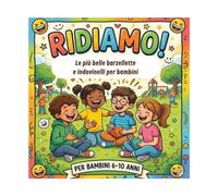 Ridiamo: Il grande libro delle barzellette e indovinelli per bambini dai 6 ai 10 anni