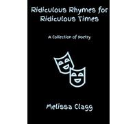 Ridiculous Rhymes for Ridiculous Times: A Collection of Poetry