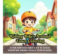 Riding Bikes Around Town Coloring: Cute coloring book for kids, coloring book for adults, kawaii coloring book, Coloring Book for Adults and Kids, Bold and Easy