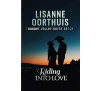 Riding into love: Thunder Valley Horse Ranch Book four