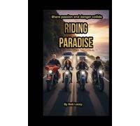Riding Paradise: Four Harleys. One road south. A ride into romance, freedom, and danger.