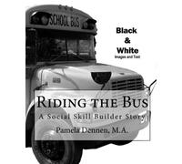 Riding the Bus (in Black & White): A Social Skill Builder Story