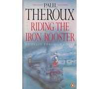 Riding the Iron Rooster: By Train Through China [Lingua Inglese]