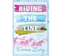 Riding the Line: A Novel