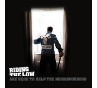 Riding the Low Riding the Low Are Here to Help the Neighbourhood (CD) Album