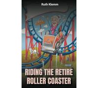 Riding the Retire Roller Coaster