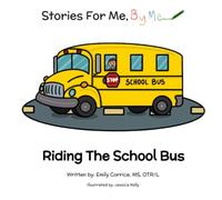 Riding the School Bus (Boy Version): Stories for Me, By Me. Self-regulation tool