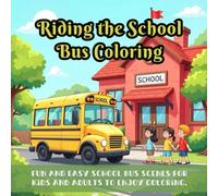 Riding the School Bus Coloring: Cute coloring book for kids, coloring book for adults, kawaii coloring book, Coloring Book for Adults and Kids, Bold ... school bus coloring, back to school coloring