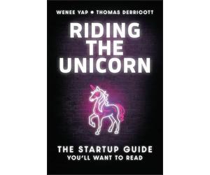 Riding the Unicorn: The Startup Guide You'll Want to Read