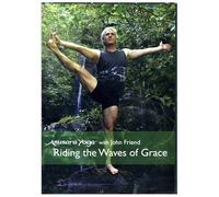 Riding The Waves of Grace - Anusara Yoga with John Friend (All Regions)