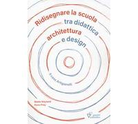 Ridisegnare la scuola tra didattica archietttura e design. Il caso Artigianelli
