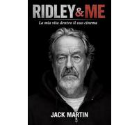 RIDLEY & ME: La mia vita dentro il suo cinema