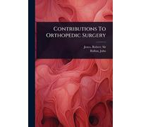 Ridlon John 1852-1936 Contributions To Orthopedic Surgery (Tascabile)