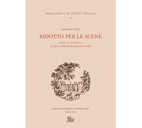 Ridotto per le scene. Romeo e Giulietta in due copioni di Ernesto Rossi